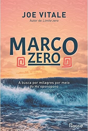 Marco Zero: A Busca Por Milagres Por Meio Do Ho'Oponopono