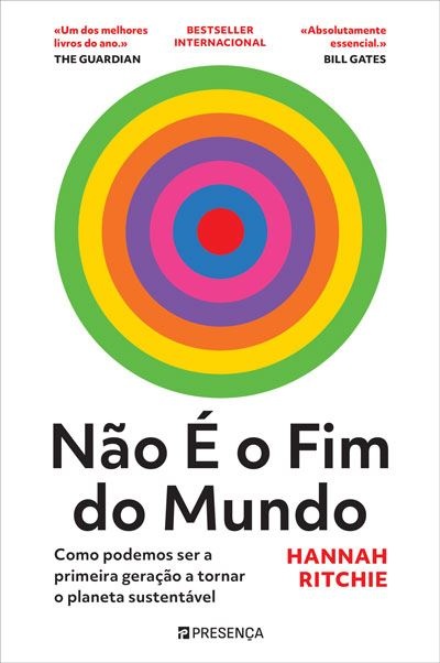 Não É O Fim Do Mundo - Como Podemos Ser A Primeira Geração A Tornar O Planeta Sustentável