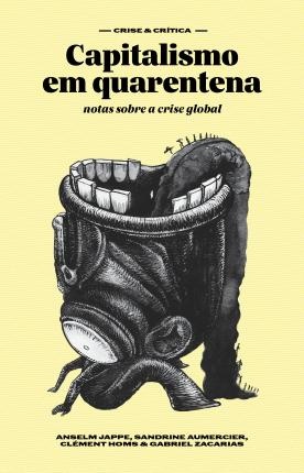 Capitalismo Em Quarentena: Notas Sobre A Crise Global