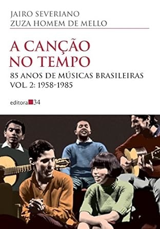 A Canção No Tempo 2: 85 Anos De Músicas Brasileiras 1958-85