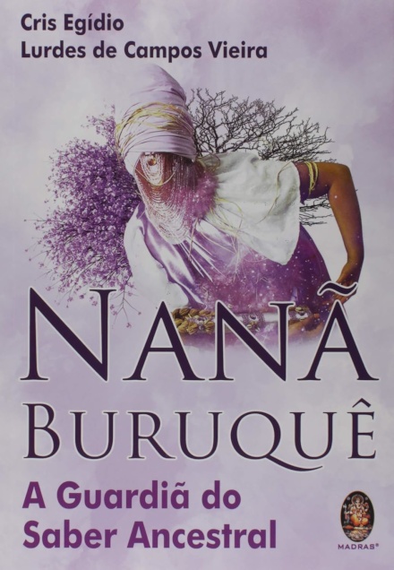 Nanã Buruquê: A Guardiã Do Saber Ancestral