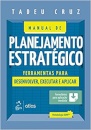 Manual de Planejamento Estratégico Ferramentas para desenvolver, executar e aplicar