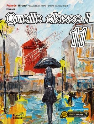 Quelle classe ! - Francês Iniciação - 11.º ano Manual 2024