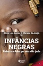 Infâncias Negras: Vivências E Lutas Por Uma Vida Justa