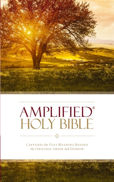 Amplified Holy Bible, Paperback : Captures the Full Meaning Behind the Original Greek and Hebrew