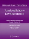 Funcionalidade e Envelhecimento - Coleção Fisioterapia. Terapia e Prática Clínica