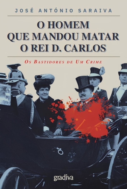 O Homem Que Mandou Matar O Rei D. Carlos