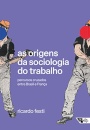 As Origens Da Sociologia Do Trabalho