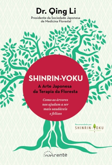 Shinrin-Yoku: A Arte Japonesa da Terapia da Floresta