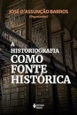 A Historiografia Como Fonte Histórica