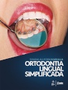 Ortodontia Lingual Simplificada