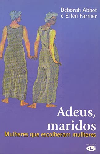 Adeus, Maridos: Mulheres Que Escolheram Mulheres