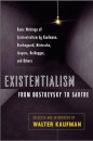 Existentialism from Dostoevsky to Sartre : Basic Writings of Existentialism by Kaufmann, Kierkegaard, Nietzsche, Jaspers, Heidegger, and Others