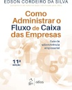 Como Administrar O Fluxo De Caixa Das Empresas