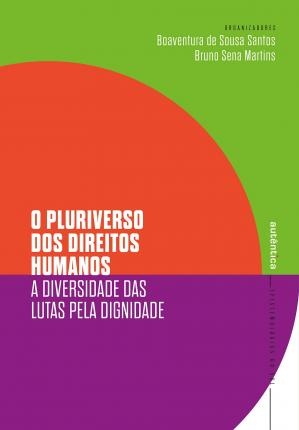 Pluriverso Dos Direitos Humanos Diversidade Lutas Pela Dignidade