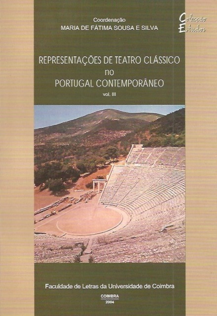 Representações de teatro clássico no Portugal Contemporâneo: vol. III