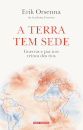 A Terra Tem Sede