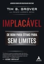 Implacável: De Bom Para Ótimo Para Sem Limites