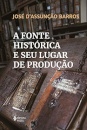 A Fonte Histórica E Seu Lugar De Produção