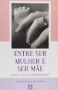 Entre Ser Mulher E Ser Mãe: Reflexões Sobre A Infertilidade