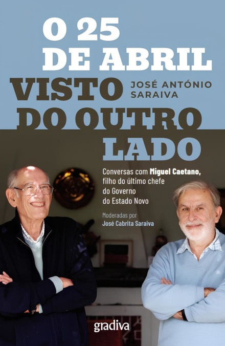 O 25 De Abril Visto Do Outro Lado - Conversas Com Miguel Caetano