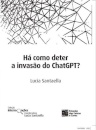 Há Como Deter A Invasão Do Chatgpt?