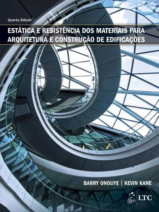 Estática E Resistência Dos Materiais Para Arquitetura E Construção De Edificações