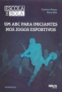 Escola Da Bola. Um abc para iniciantes nos jogos esportivos