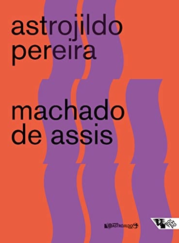 Machado De Assis: Ensaios E Apontamentos Avulsos