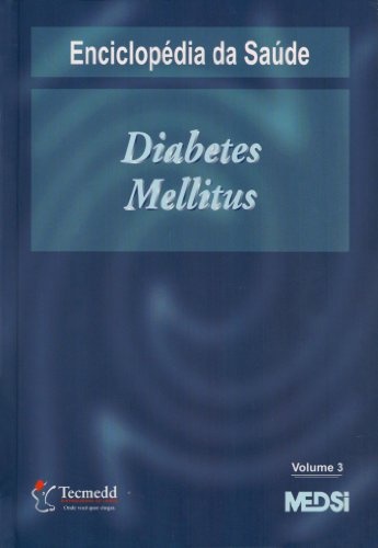 Enciclopédia da Saúde. Diabetes Mellitus