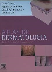 Atlas de Dermatologia da Semiologia ao Diagnóstico