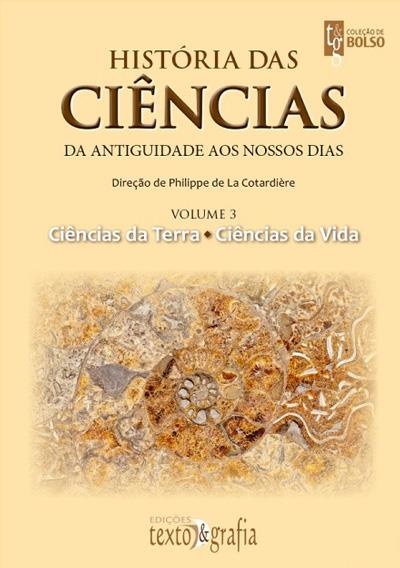 História das Ciências, Vol. III - Ciências da Terra e Ciências da Vida