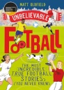 The Most Incredible True Football Stories (You Never Knew)