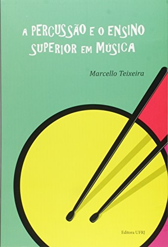 A Percussão E O Ensino Superior Em Música