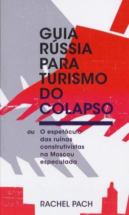 Guia Rússia Para Turismo Do Colapso