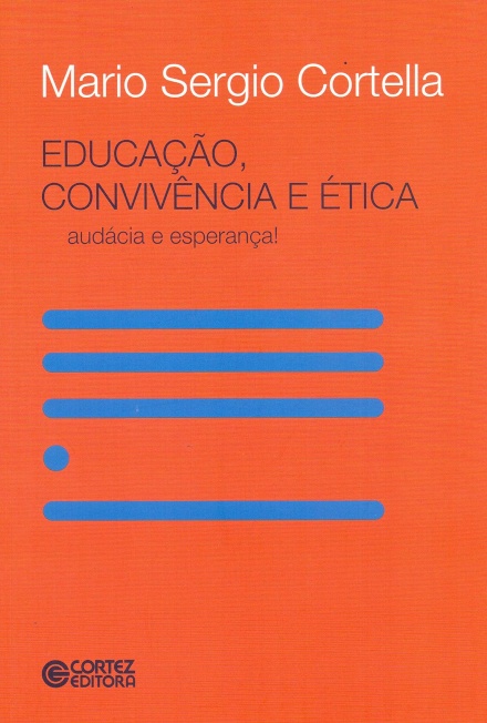 Educação, Convivência E Ética: Audácia E Esperança!