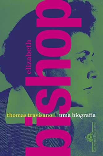 Elizabeth Bishop: Uma Biografia