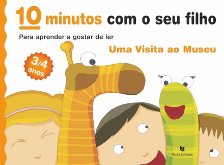 10 Minutos com o seu filho - Uma Visita ao Museu - Para Aprender a gostar de Ler (3/4 anos)