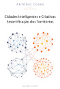 Cidades Inteligentes e Criativas Smartificação dos Territórios