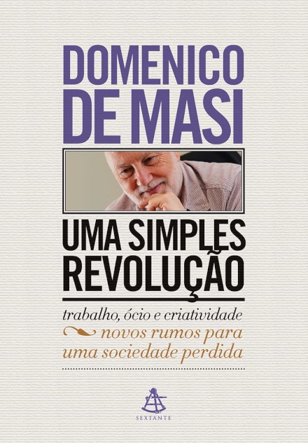 Uma Simples Revolução: Trabalho, Ócio E Criatividade