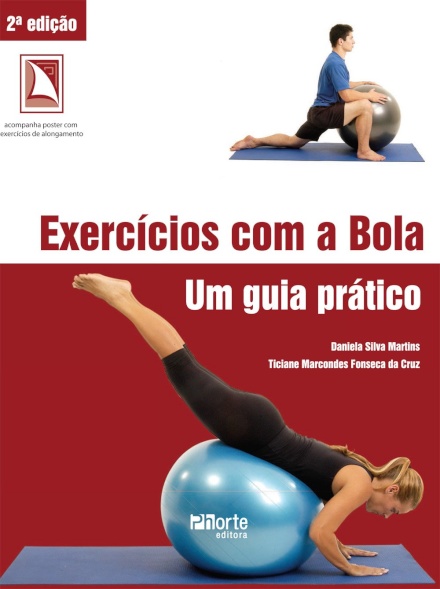 Exercícios Com A Bola Um guia prático (acompanha pôster com exercícios de alongamento)