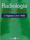 Radiologia. Perguntas E Respostas. O Pequeno Livro Verde