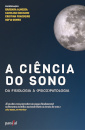 A Ciência do Sono - Da Fisiologia à (psico)patologia