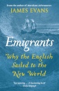 Emigrants: Why The English Sailed