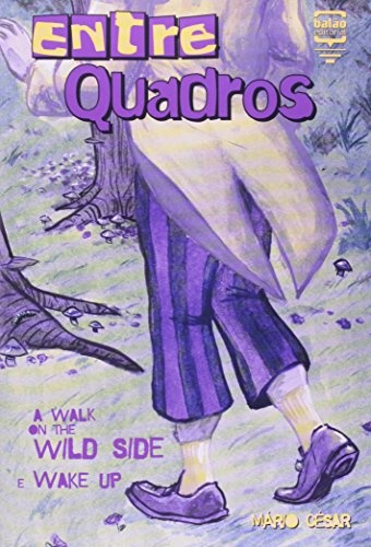 Entrequadros: A Walk On The Wild Side / Wake Up