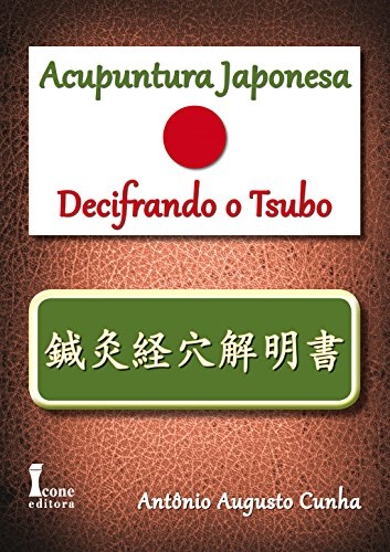 Acupuntura Japonesa: Decifrando O Tsubo