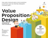 Value Proposition Design: Como Construir Propostas De Valor