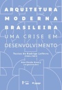 Arquitetura Moderna Brasileira: Uma Crise Em Desenvolvimento