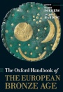 The Oxford Handbook of the European Bronze Age