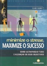 Minimize Stress Maximize Sucesso